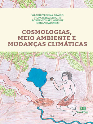 cover image of Cosmologias, Meio Ambiente e Mudanças Climáticas